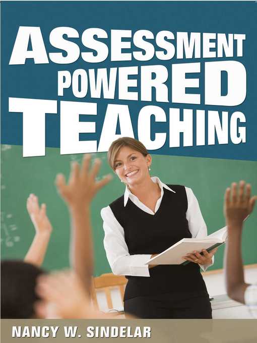 Title details for Assessment Powered Teaching by Nancy W. Sindelar - Wait list